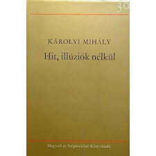 Magvető Könyvkiadó Hit, illúziók nélkül antikvárium - használt könyv