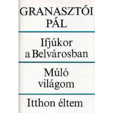 Magvető Könyvkiadó Ifjúkor a Belvárosban-Múló világom-Itthon éltem antikvárium - használt könyv