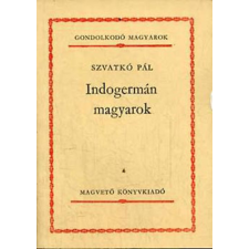 Magvető Könyvkiadó Indogermán magyarok (Gondolkodó magyarok) antikvárium - használt könyv