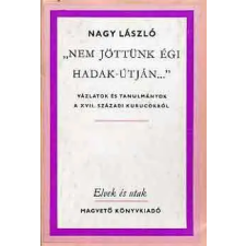 Magvető Könyvkiadó "Nem jöttünk égi hadak-útján..." antikvárium - használt könyv