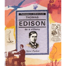 Magvető Könyvkiadó Thomas Edison és a villany - Steve Parker antikvárium - használt könyv