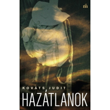 Magvető Kováts Judit - Hazátlanok (új példány) irodalom