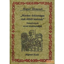 Magvető Minden doktorságot csak ebből késértek antikvárium - használt könyv