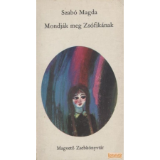 Magvető Mondják meg Zsófikának (1975) antikvárium - használt könyv