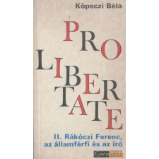 Magvető Pro Libertate - II. Rákóczi Ferenc, az államférfi és az író antikvárium - használt könyv