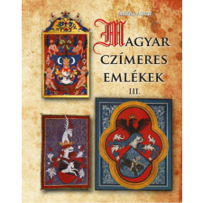 Magyar czímeres emlékek III. történelem