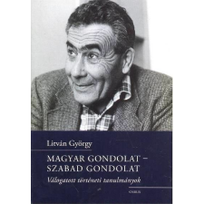 Magyar gondolat - Szabad gondolat /Válogatott történeti tanulmányok történelem
