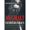 Magyar Ház Meghalt Szibériában - Egy szomorú magyar szellemi kórkép