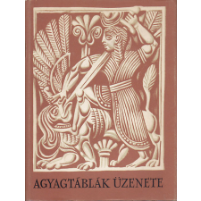 Magyar Helikon Agyagtáblák üzenete antikvárium - használt könyv