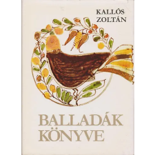 Magyar Helikon Balladák könyve - Élő erdélyi és moldvai magyar népballadák antikvárium - használt könyv