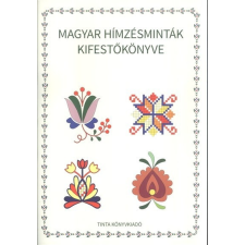  Magyar hímzésminták kifestőkönyve egyéb könyv