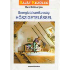 Magyar Könyvklub Energiatakarékosság hőszigeteléssel (Saját kezűleg) antikvárium - használt könyv