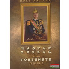 Magyar Menedék Könyvesház Magyarország Álomtörténete 1929-1941 történelem