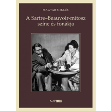 Magyar Miklós - A Sartre-Beauvoir-mítosz színe és fonákja egyéb könyv