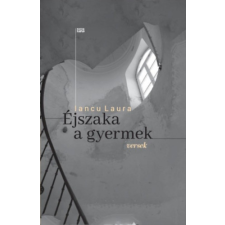 Magyar Napló Kiadó Éjszaka a gyermek - Versek irodalom