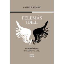Magyar Napló Kiadó Felemás Idill irodalom