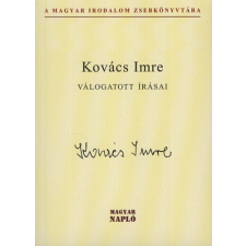 Magyar Napló Kiadó Kovács Imre válogatott írásai antikvárium - használt könyv