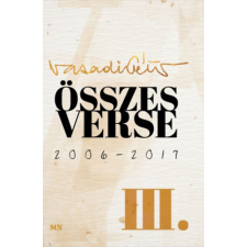 Magyar Napló Kiadó Összes verse III. - 2006-2017 irodalom