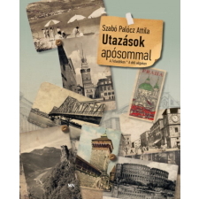 Magyar Napló Kiadó Utazások apósommal - A Felvidéken - A déli végeken regény