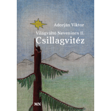 Magyar Napló Kiadó Világváltó nevenincs II. - Csillagvitéz gyermek- és ifjúsági könyv