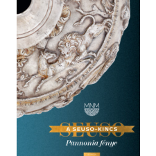 Magyar Nemzeti Múzeum A Seuso-kincs - Pannonia fénye történelem