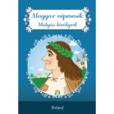  Magyar népmesék Mátyás királyról irodalom