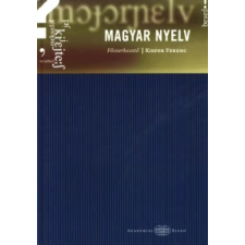 MAGYAR NYELV - AKADÉMIAI KÉZIKÖNYVEK III. társadalom- és humántudomány