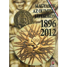 Magyar Olimpiai Bizottság Magyarok az olimpiai játékokon 1896-2012 - antikvárium - használt könyv