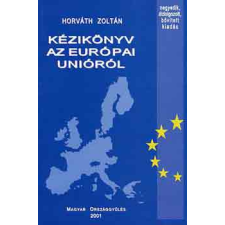 Magyar Országgyűlés Kézikönyv az Európai Unióról antikvárium - használt könyv