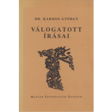 Magyar Testnevelési Egyetem Dr. Kardos György válogatott írásai antikvárium - használt könyv