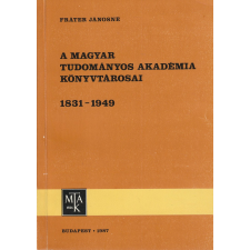 Magyar Tudományos Akadémia Könyvtára A Magyar Tudományos Akadémia könyvtárosai 1831-1949 antikvárium - használt könyv