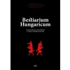 Magyar Zoltán, Németh Gyula, P. Szathmáry István - Bestiarium Hungaricum - Csodás lények és teremtmények a magyar néphagyományban