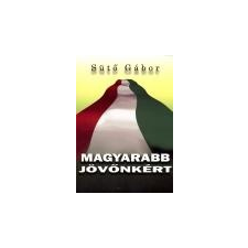  Magyarabb jövőnkért - Sütő Gábor ajándékkönyv