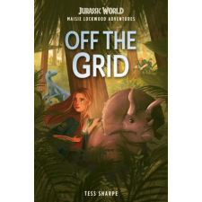  Maisie Lockwood Adventures #1: Off the Grid (Jurassic World) idegen nyelvű könyv