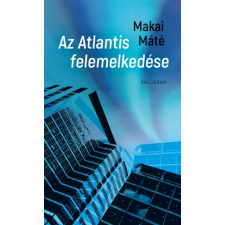 Makai Máté - Az Atlantis felemelkedése egyéb könyv