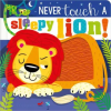 MAKE BELIEVE IDEAS INC Never Touch a Sleepy Lion! – Stuart Lynch