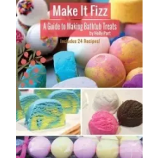  Make It Fizz: A Guide to Making Bathtub Treats – Holly Port idegen nyelvű könyv
