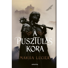 Makiia Lucier - A pusztulás kora egyéb könyv