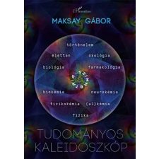 Maksay Gábor Maksay Gábor - Tudományos Kaleidoszkóp egyéb könyv
