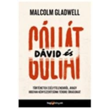 Malcolm Gladwell Dávid és góliát - történetek esélytelenekről, avagy hogyan kényszerítsünk térdre társadalom- és humántudomány