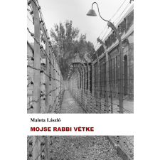 Malota László (magániadás) Mojse rabbi vétke szépirodalom