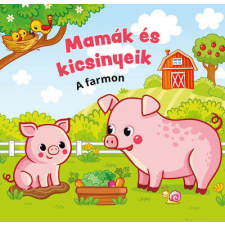 Mamák és kicsinyeik - A farmon gyermek- és ifjúsági könyv