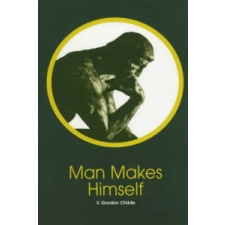 Man Makes Himself – V. Gordon Childe idegen nyelvű könyv