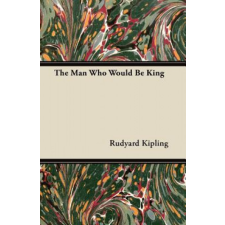 Man Who Would Be King – Rudyard Kipling idegen nyelvű könyv