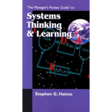  Manager's Pocket Guide to Systems Thinking and Learning – Stephen Haines idegen nyelvű könyv