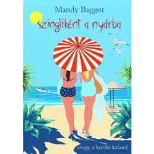 Mandy Baggot BAGGOT, MANDY - SZINGLIKÉNT A NYÁRBA irodalom