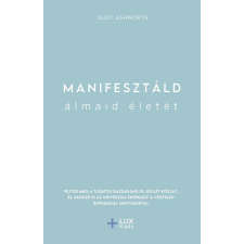 Manifesztáld álmaid életét életmód, egészség