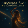  Manifesztálj gyönyörű életet