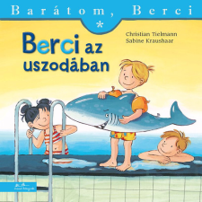 Manó Könyvek Berci az uszodában - Barátom, Berci 7. gyermek- és ifjúsági könyv