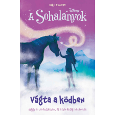 Manó Könyvek Disney - a sohalányok 4. - vágta a ködben gyermek- és ifjúsági könyv